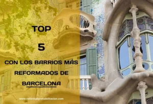 BARRIOS DONDE MÁS REFORMAS SE REALIZAN EN BARCELONA