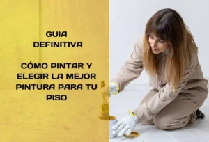 Guía definitiva Cómo pintar y elegir la mejor pintura para tu piso